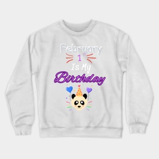 February 1 st is my  birthday Crewneck Sweatshirt